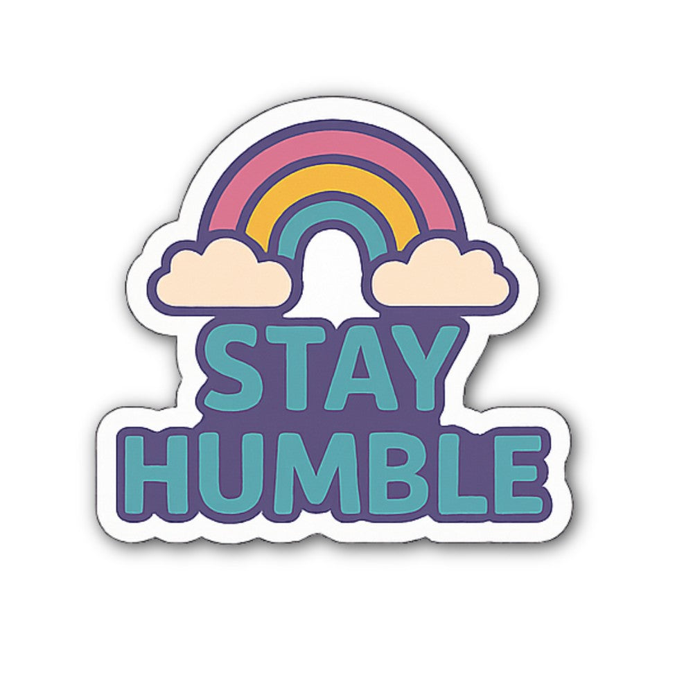 Stay Humble Sticker, Waterproof Vinyl Decal Sticker Indoor Or Outdoor 2 (Pieces) 3" and 5"