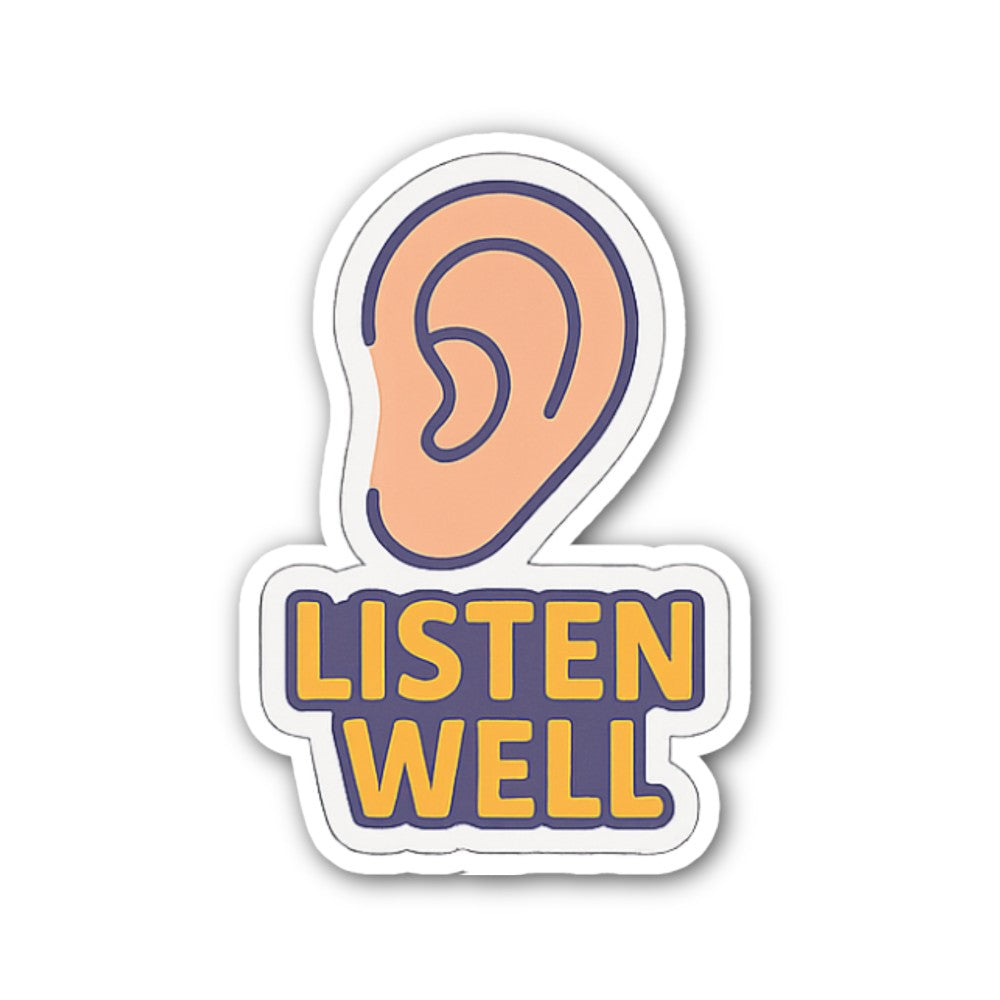 LISTEN WELL Sticker, Waterproof Vinyl Decal Sticker Indoor Or Outdoor 2 (Pieces) 3" and 5"