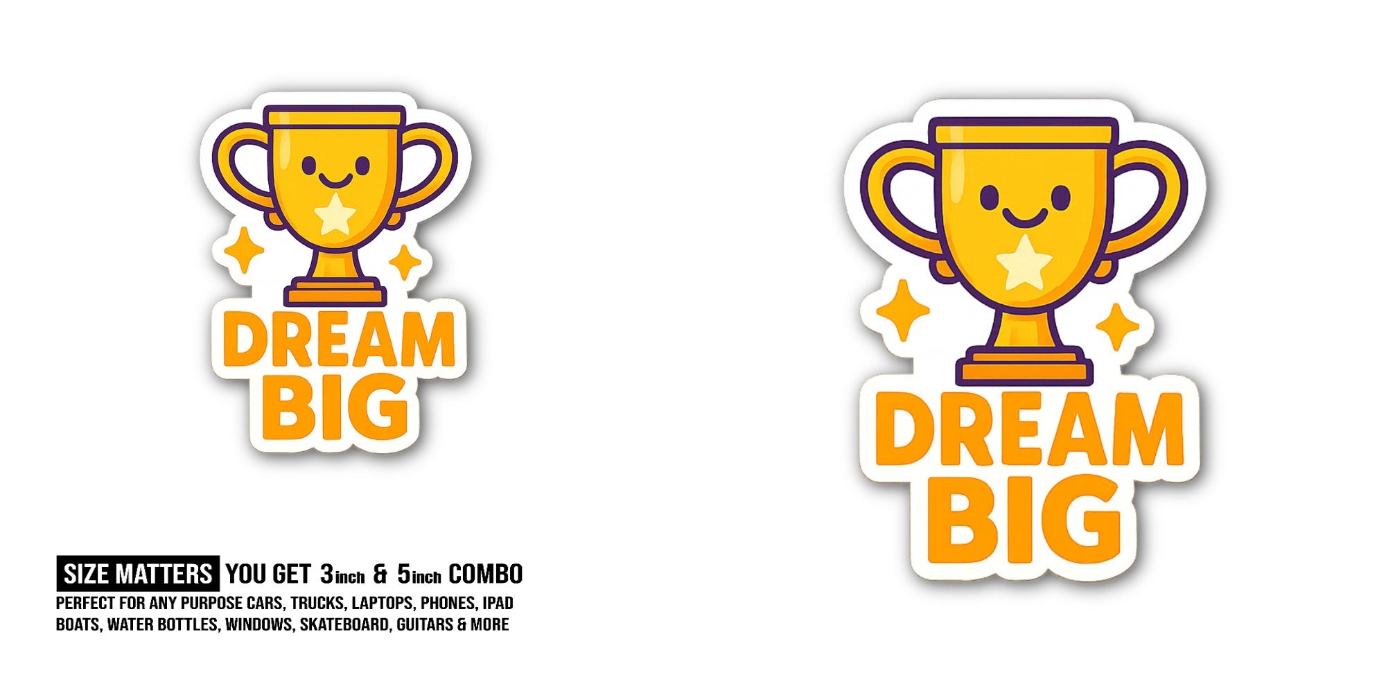 Dream Big trophy Sticker, Waterproof Vinyl Decal Sticker Indoor Or Outdoor 2 (Pieces) 3" and 5"
