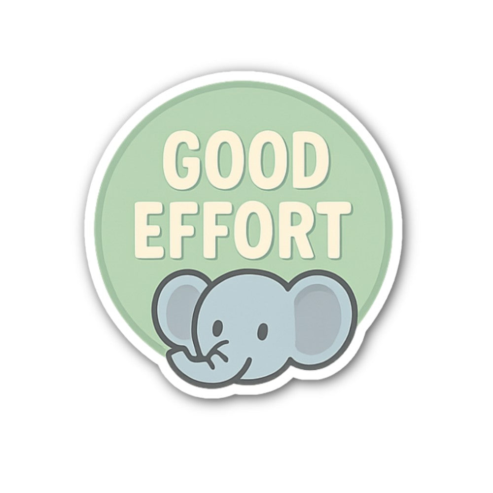GOOD EFFORT Sticker, Waterproof Vinyl Decal Sticker Indoor Or Outdoor 2 (Pieces) 3" and 5"