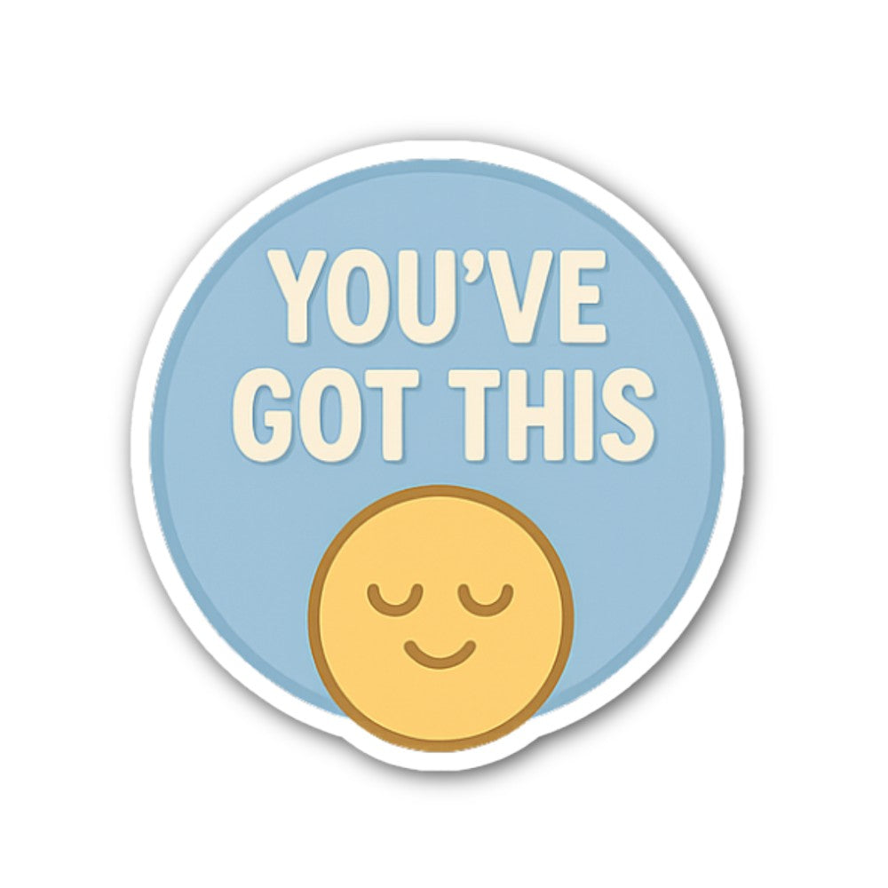YOU'VE GOT THIS Sticker, Waterproof Vinyl Decal Sticker Indoor Or Outdoor 2 (Pieces) 3" and 5"