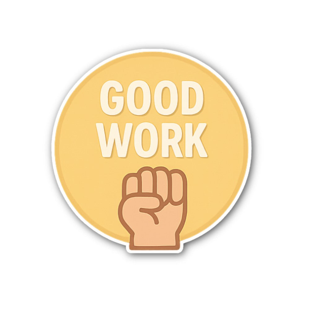 GOOD WORK @ HAND Sticker, Waterproof Vinyl Decal Sticker Indoor Or Outdoor 2 (Pieces) 3" and 5"