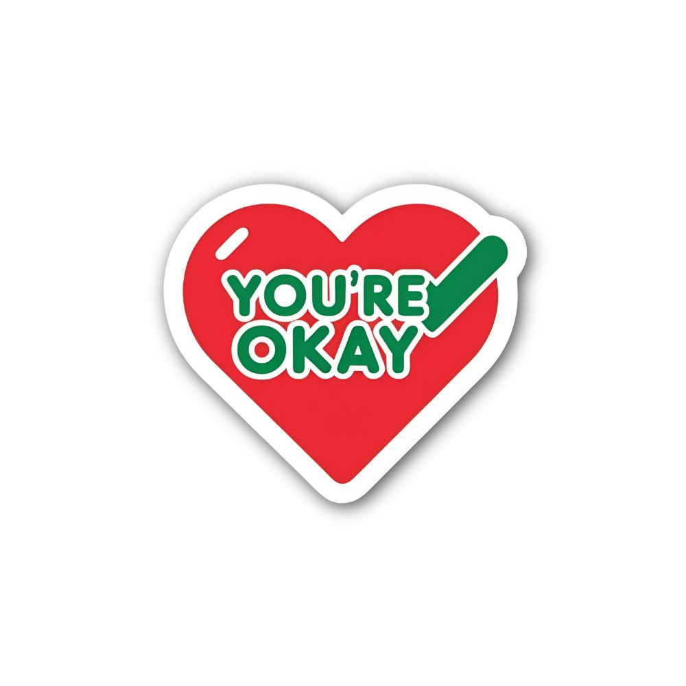 YOU'RE OKAY Sticker, Waterproof Vinyl Decal Sticker Indoor Or Outdoor 2 (Pieces) 3" and 5"