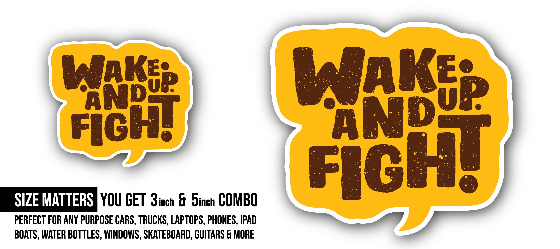Wake Up and Fight Sticker, Waterproof Vinyl Decal Sticker Indoor Or Outdoor 2 (Pieces) 3" and 5"