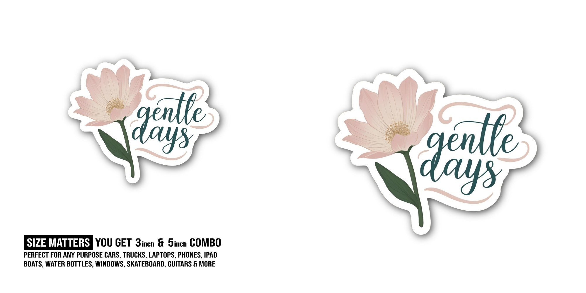 Gentle DAYS & FLOWER Sticker, Waterproof Vinyl Decal Sticker Indoor Or Outdoor 2 (Pieces) 3" and 5"