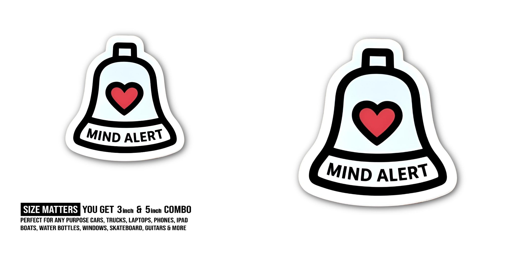 MIND ALERT Sticker, Waterproof Vinyl Decal Sticker Indoor Or Outdoor 2 (Pieces) 3" and 5"