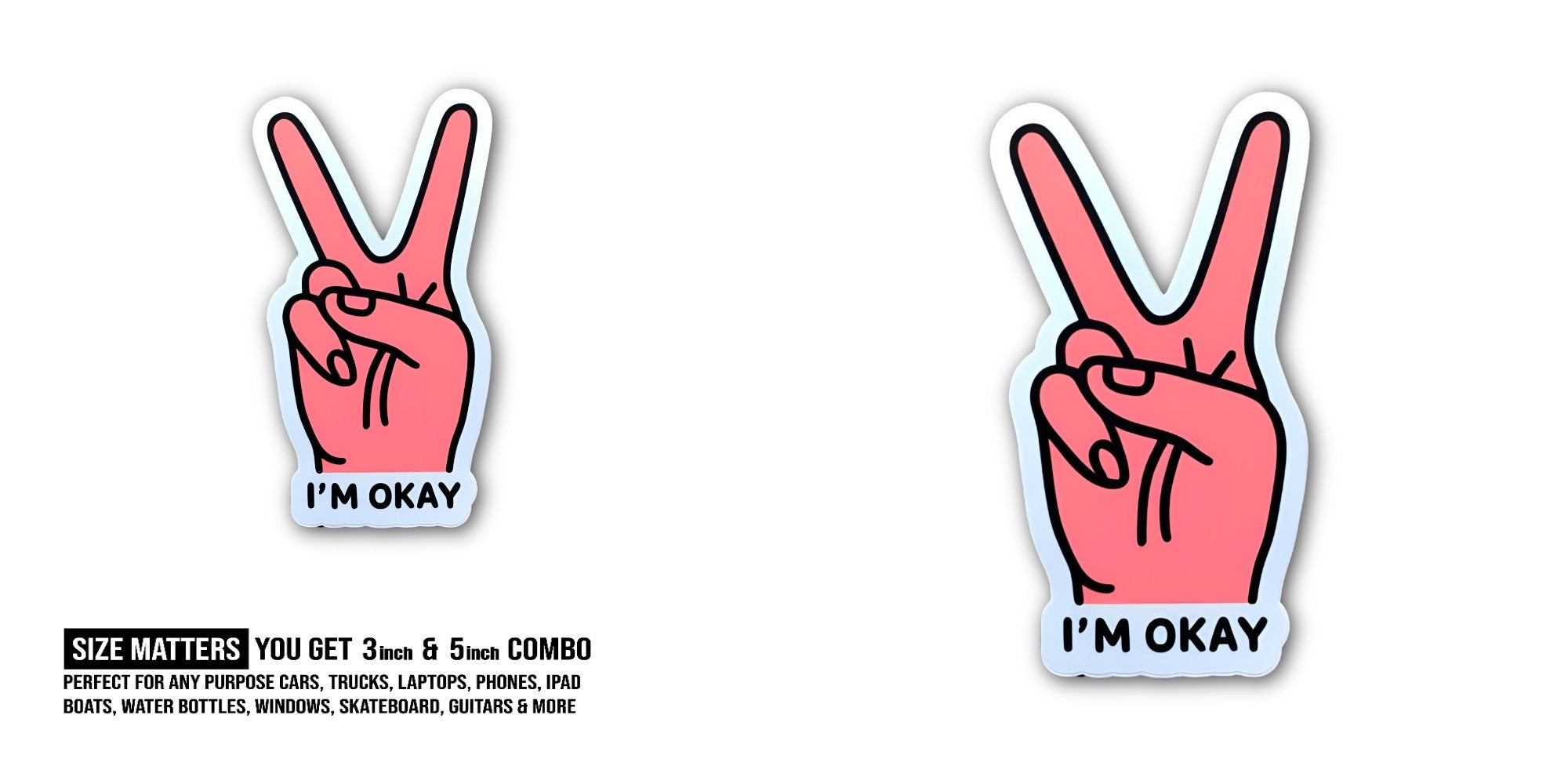 I'M OKAY & PINK HAND Sticker, Waterproof Vinyl Decal Sticker Indoor Or Outdoor 2 (Pieces) 3" and 5"