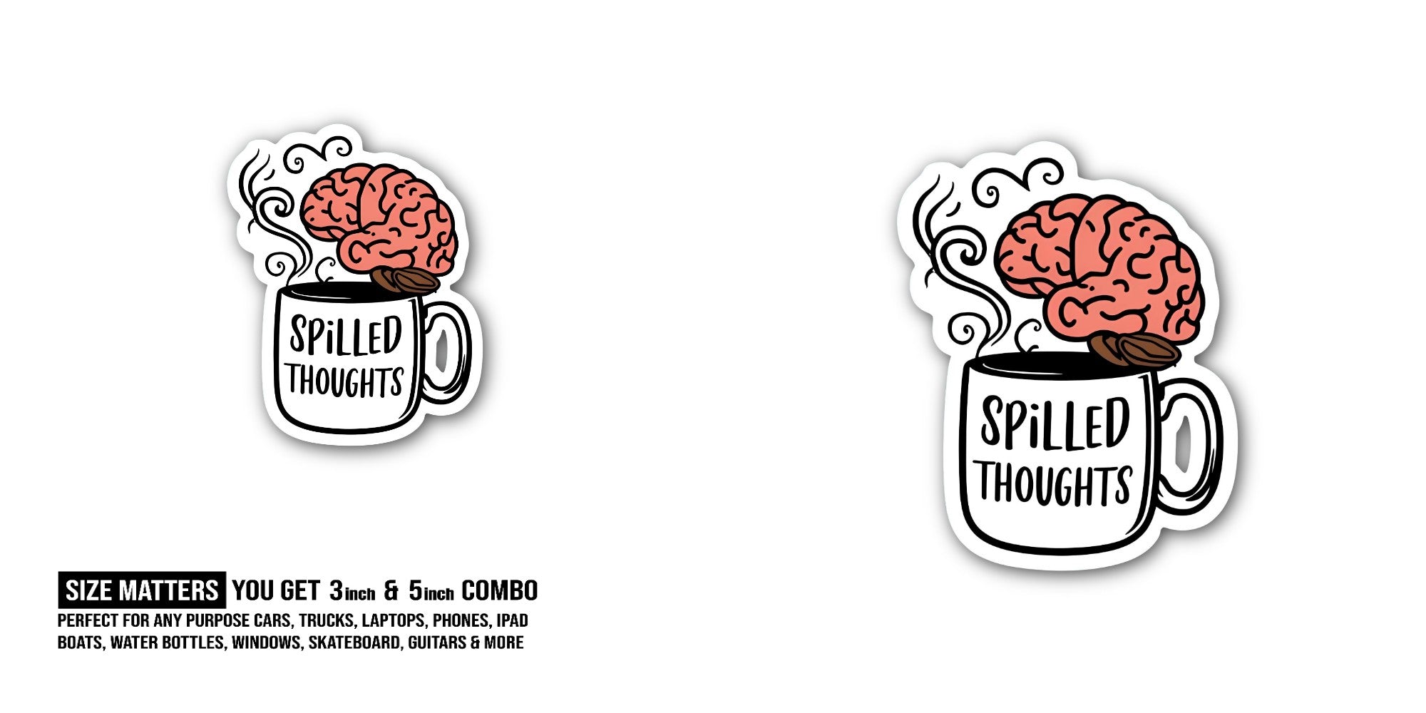 SPILLED TH0UGHTS Sticker, Waterproof Vinyl Decal Sticker Indoor Or Outdoor 2 (Pieces) 3" and 5"