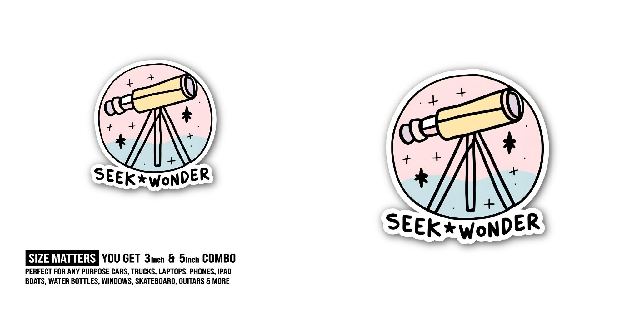 SEEK WONDER Sticker, Waterproof Vinyl Decal Sticker Indoor Or Outdoor 2 (Pieces) 3" and 5"