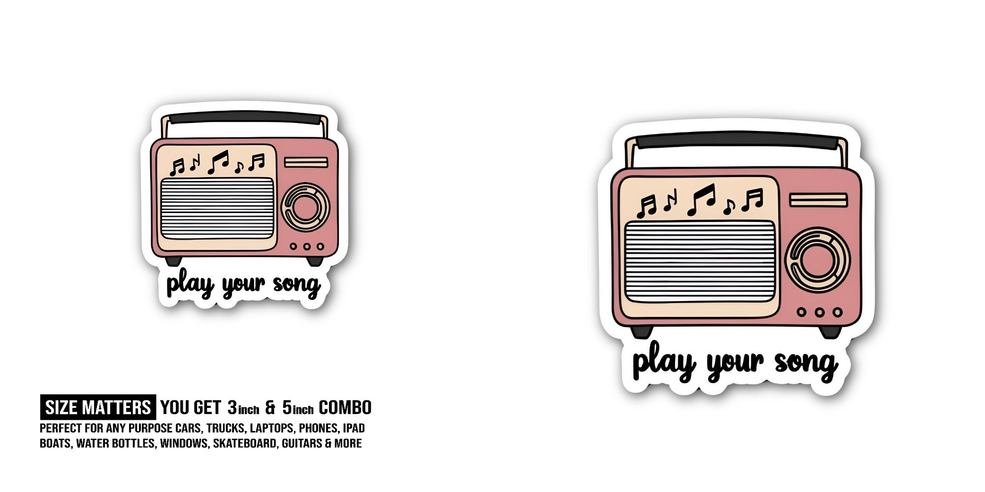 Play your song Sticker, Waterproof Vinyl Decal Sticker Indoor Or Outdoor 2 (Pieces) 3" and 5"