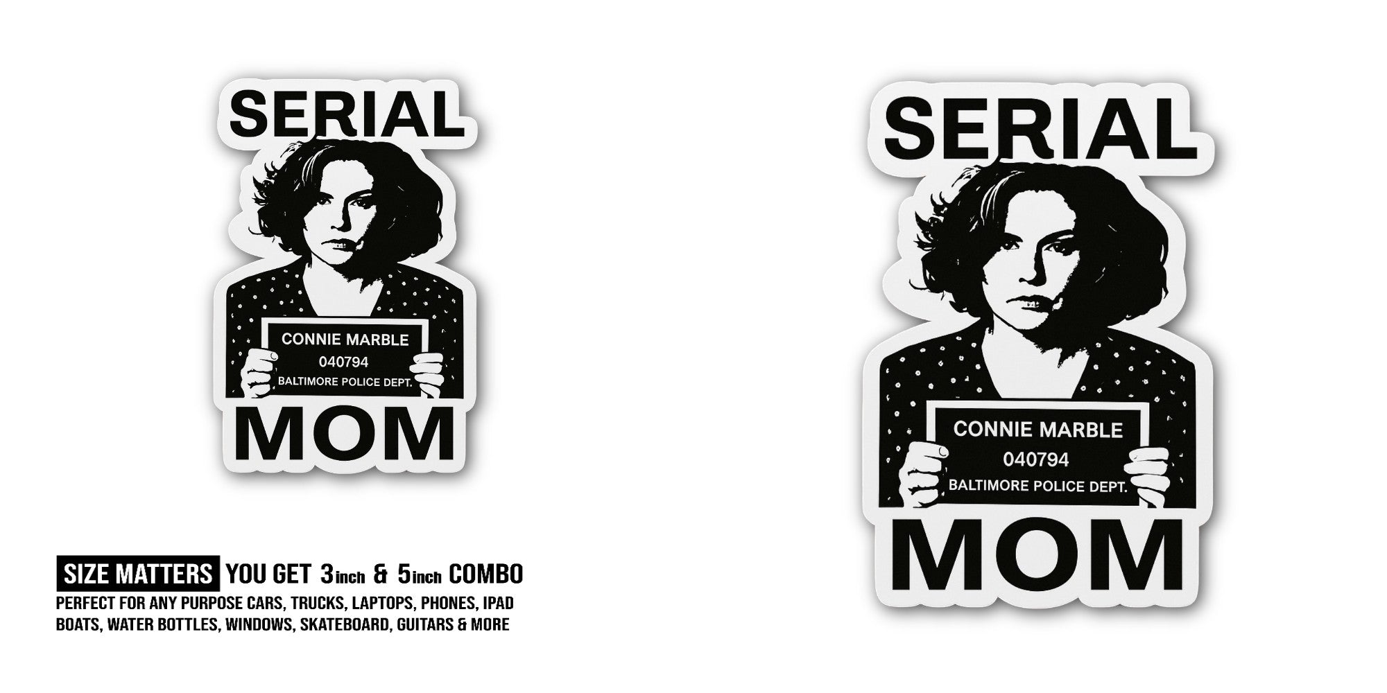 Serial Mom Sticker, Waterproof Vinyl Decal Sticker Indoor Or Outdoor 2 (Pieces) 3" and 5"