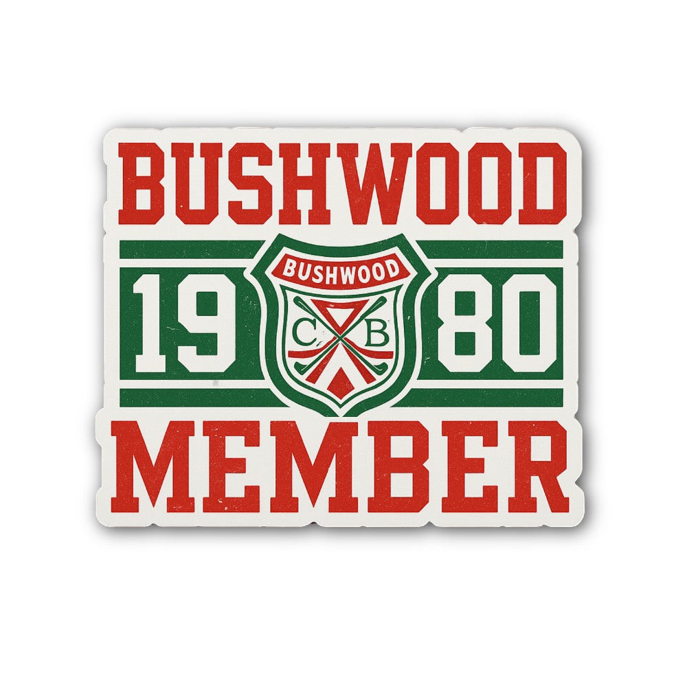 BUSHWOOD MEMBER Sticker, Waterproof Vinyl Decal Sticker Indoor Or Outdoor 2 (Pieces) 3" and 5"