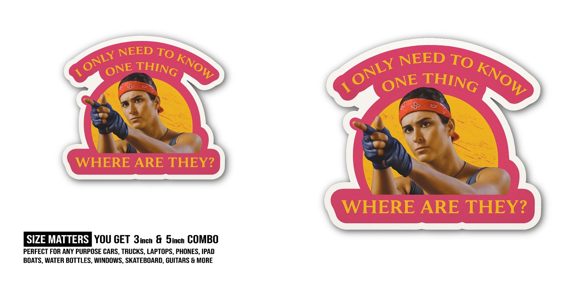 I ONLY NEED TO KNOW ONE THING Sticker, Waterproof Vinyl Decal Sticker Indoor Or Outdoor 2 (Pieces) 3" and 5"