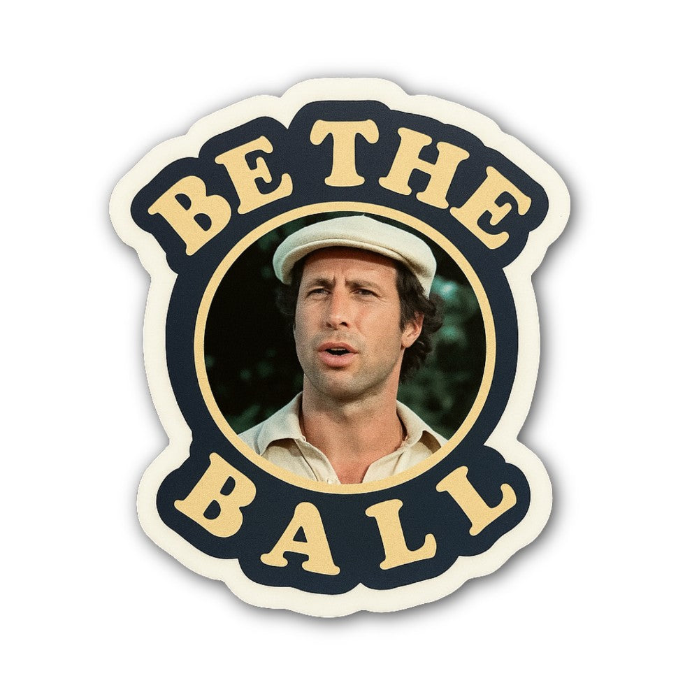 Funny BE THE BALL Sticker, Waterproof Vinyl Decal Sticker Indoor Or Outdoor 2 (Pieces) 3" and 5"