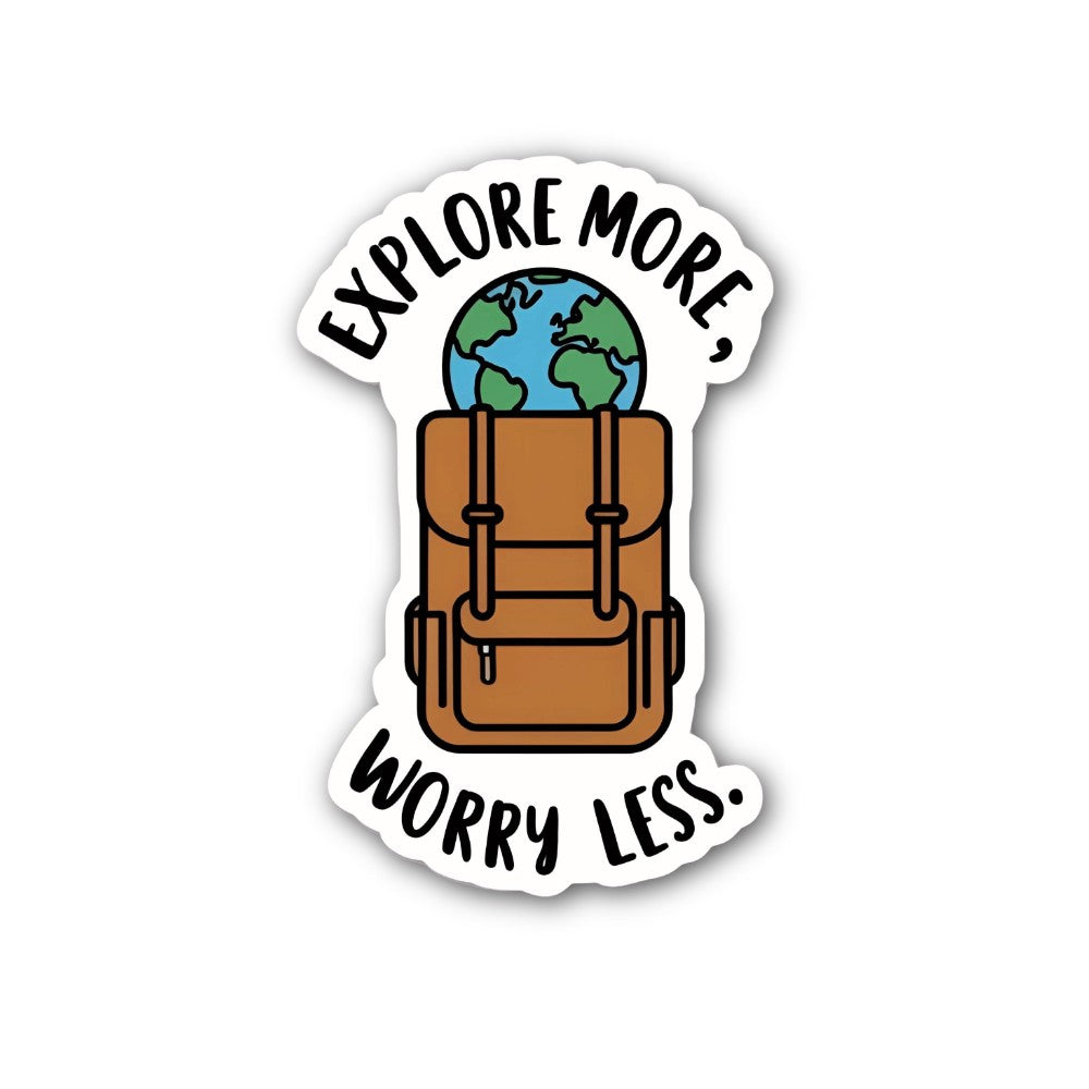 EXPLORE MORE, WORRY LESS Sticker, Waterproof Vinyl Decal Sticker Indoor Or Outdoor 2 (Pieces) 3" and 5"