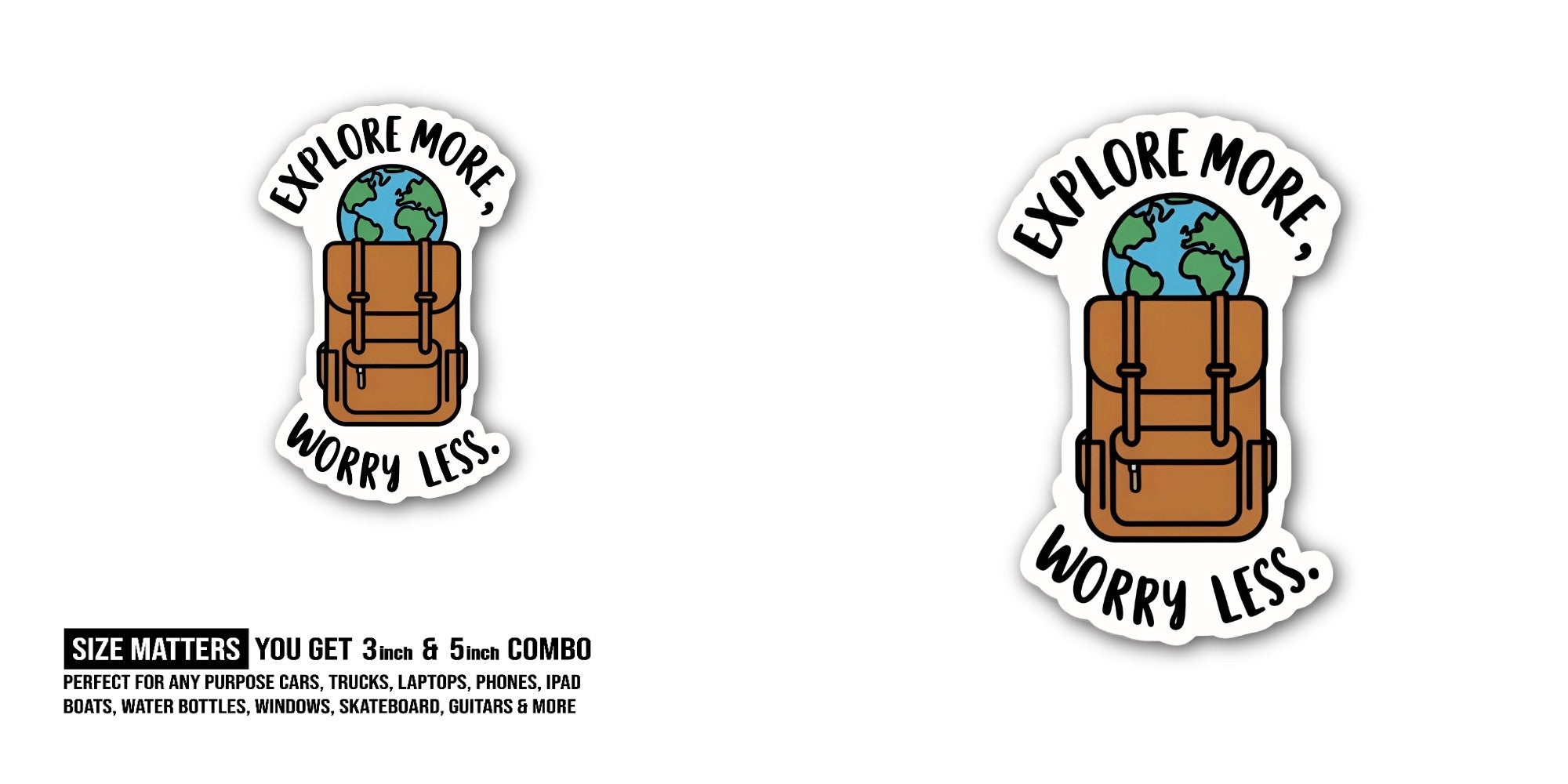 EXPLORE MORE, WORRY LESS Sticker, Waterproof Vinyl Decal Sticker Indoor Or Outdoor 2 (Pieces) 3" and 5"