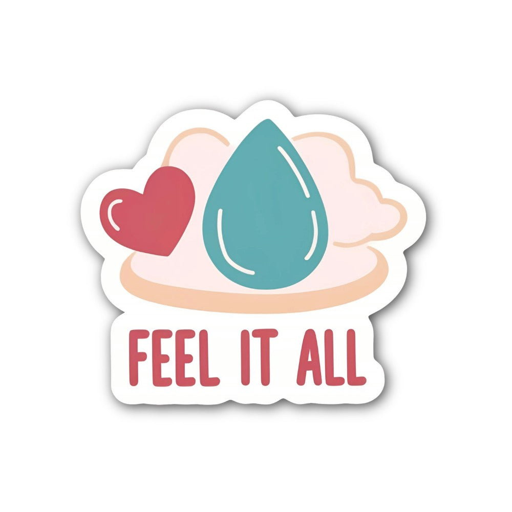 Feel It All Sticker, Waterproof Vinyl Decal Sticker Indoor Or Outdoor 2 (Pieces) 3" and 5"