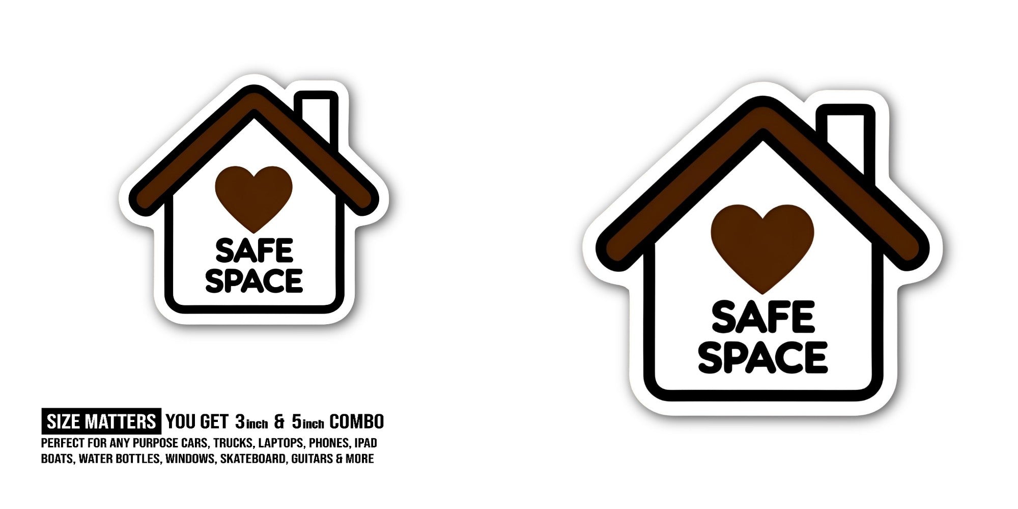 Safe Space House Sticker, Waterproof Vinyl Decal Sticker Indoor Or Outdoor 2 (Pieces) 3" and 5"