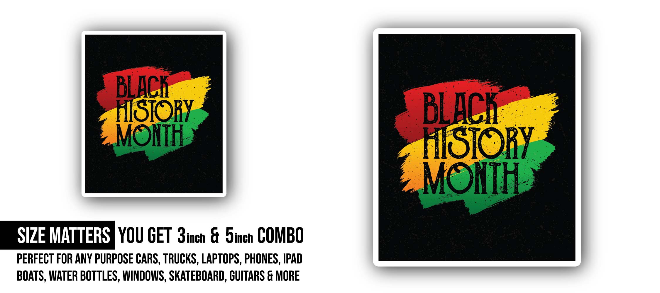 Black History Month Celebrated Sticker, Waterproof Vinyl Decal Sticker Indoor Or Outdoor 2 (Pieces) 3" and 5"