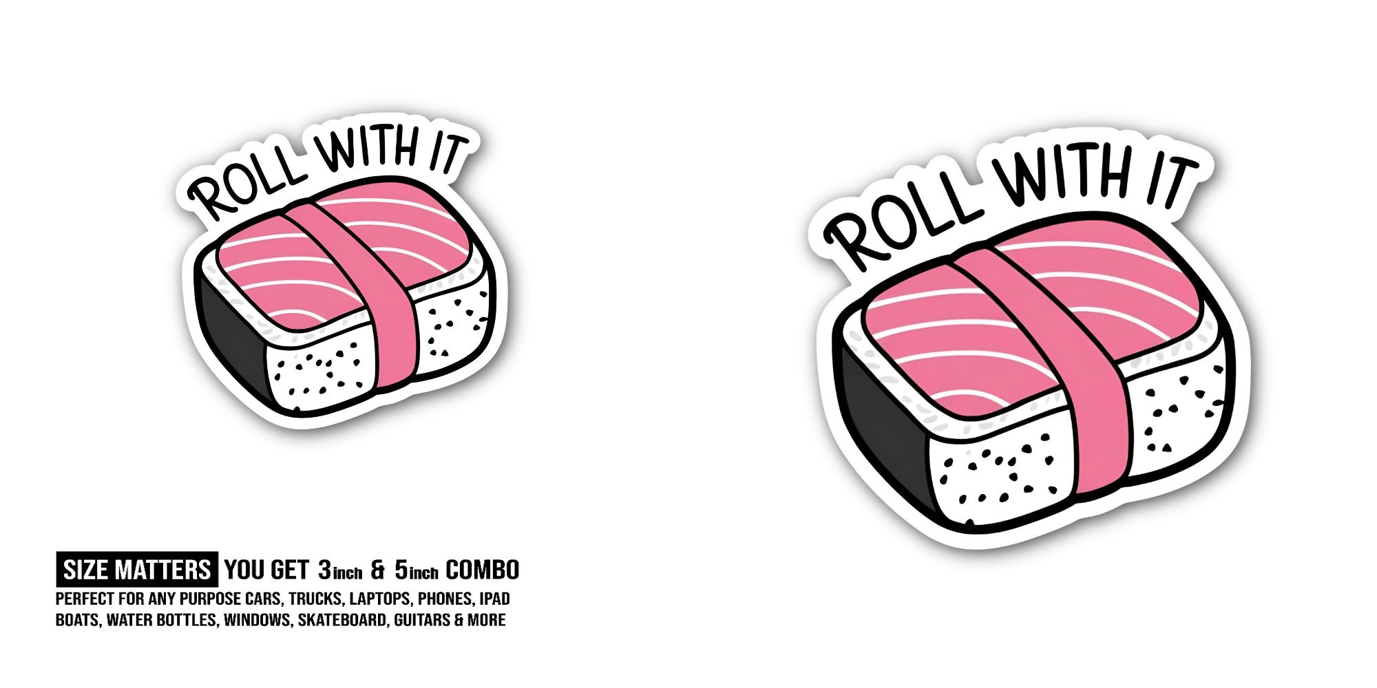 Roll With It Sticker, Waterproof Vinyl Decal Sticker Indoor Or Outdoor 2 (Pieces) 3" and 5"