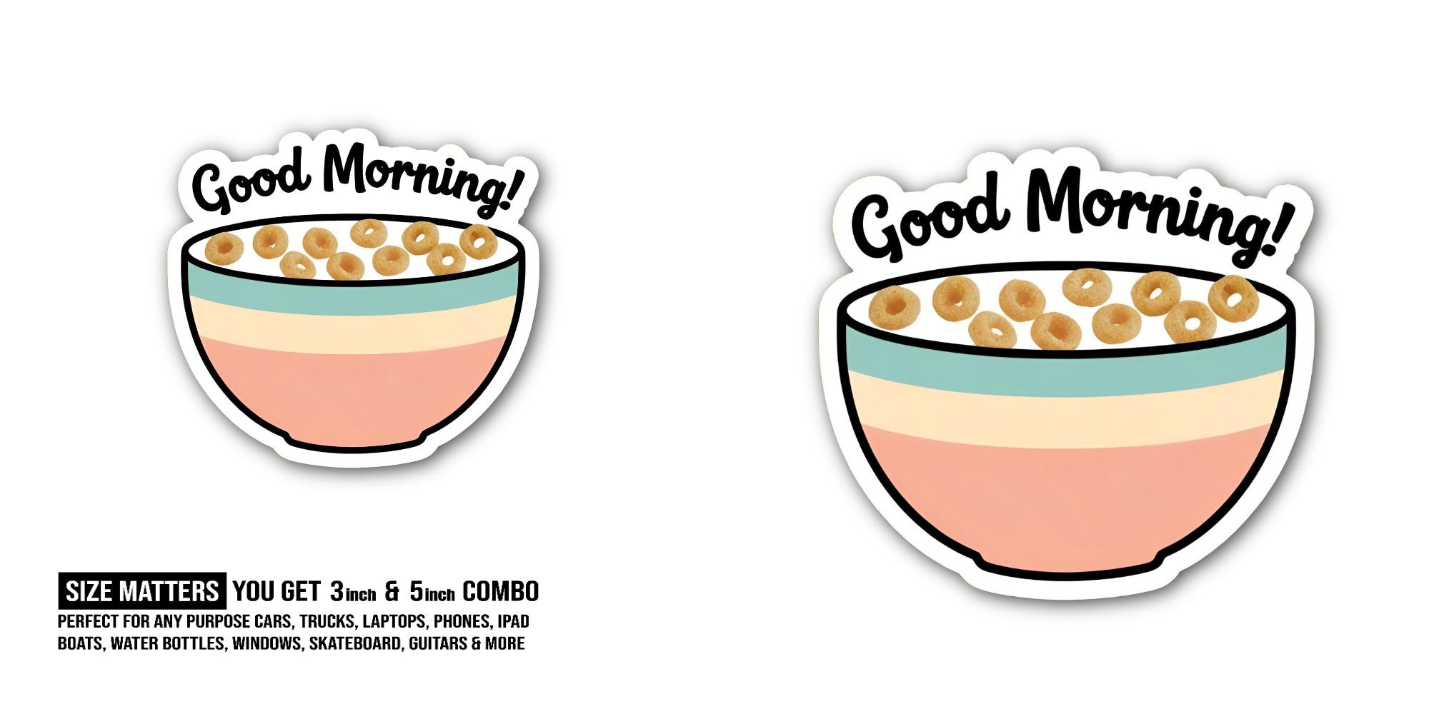 Morning Sticker, Waterproof Vinyl Decal Sticker Indoor Or Outdoor 2 (Pieces) 3" and 5"