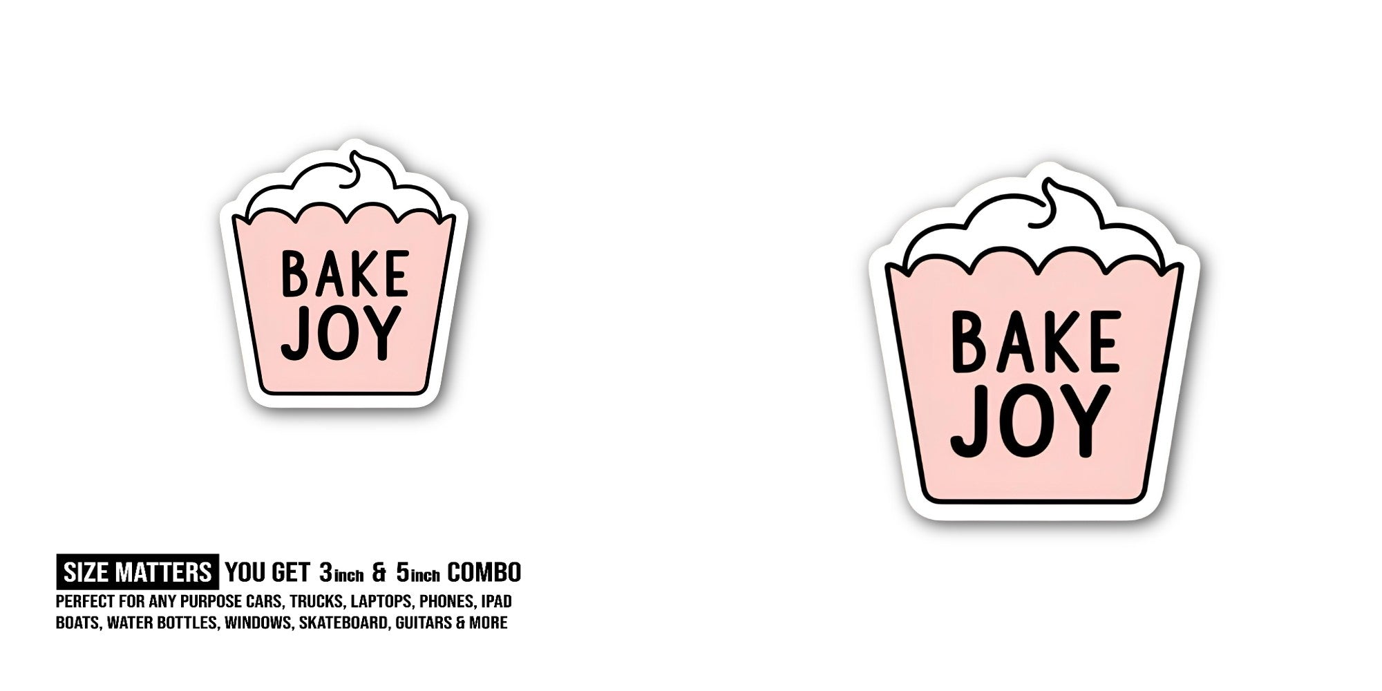 BAKE JOY Sticker, Waterproof Vinyl Decal Sticker Indoor Or Outdoor 2 (Pieces) 3" and 5"
