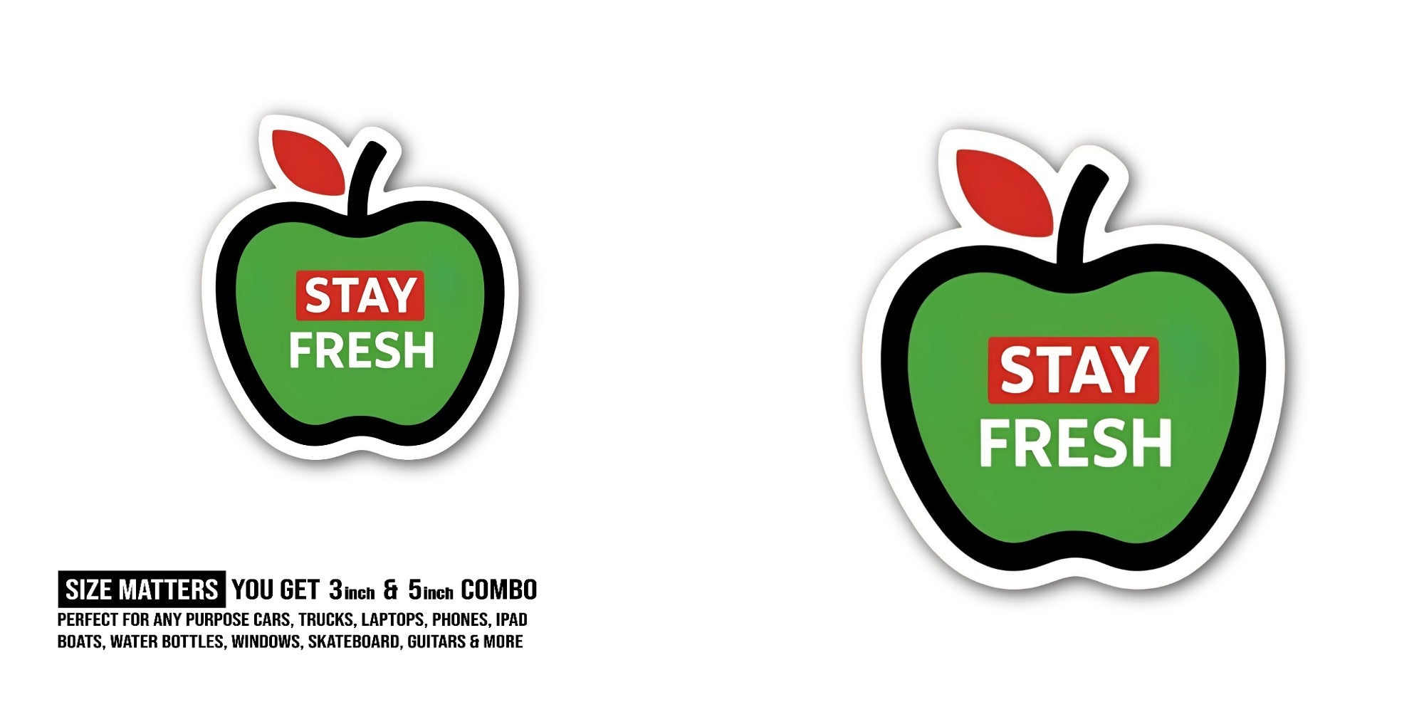 STAY FRESH Sticker, Waterproof Vinyl Decal Sticker Indoor Or Outdoor 2 (Pieces) 3" and 5"