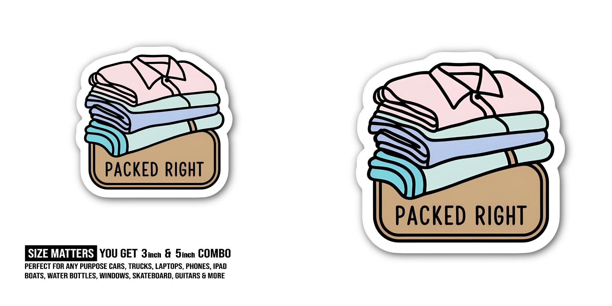 PACKED RIGHT Sticker, Waterproof Vinyl Decal Sticker Indoor Or Outdoor 2 (Pieces) 3" and 5"