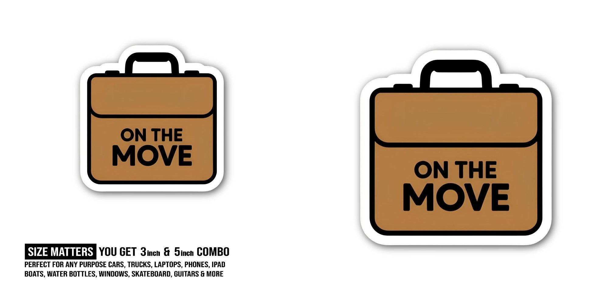 ON THE MOVE Sticker, Waterproof Vinyl Decal Sticker Indoor Or Outdoor 2 (Pieces) 3" and 5"