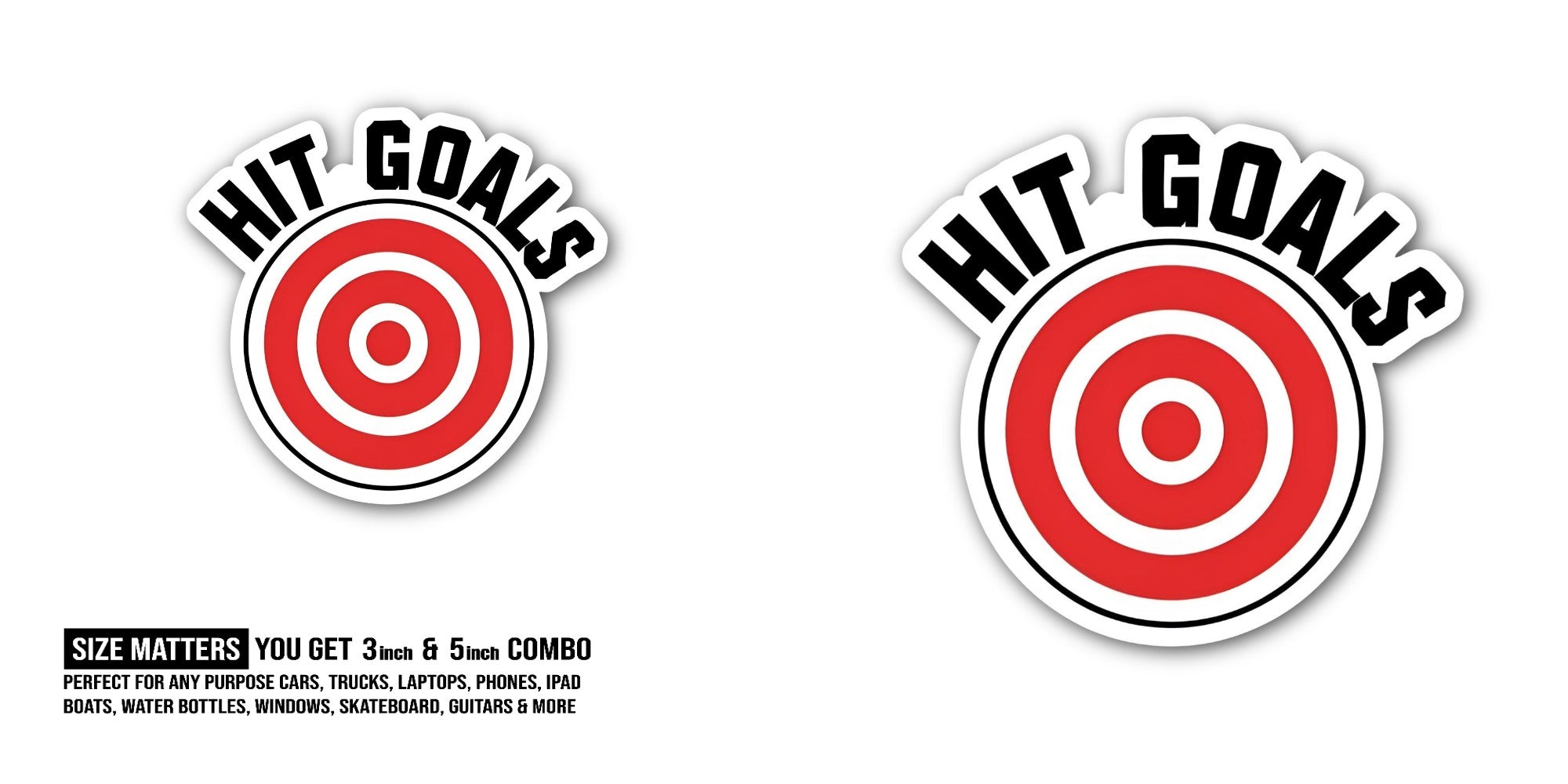 HIT GOALS Sticker, Waterproof Vinyl Decal Sticker Indoor Or Outdoor 2 (Pieces) 3" and 5"