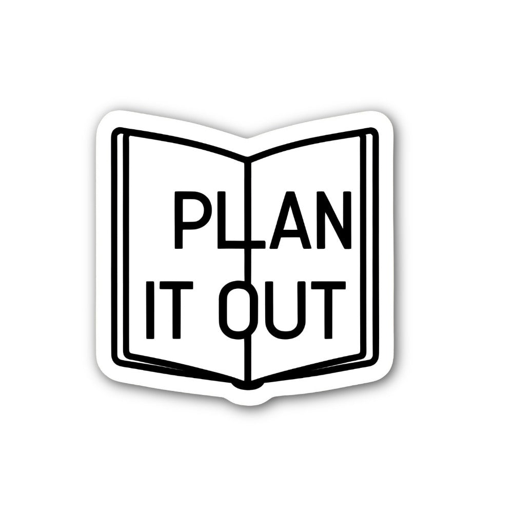 Plan It Out Sticker, Waterproof Vinyl Decal Sticker Indoor Or Outdoor 2 (Pieces) 3" and 5"