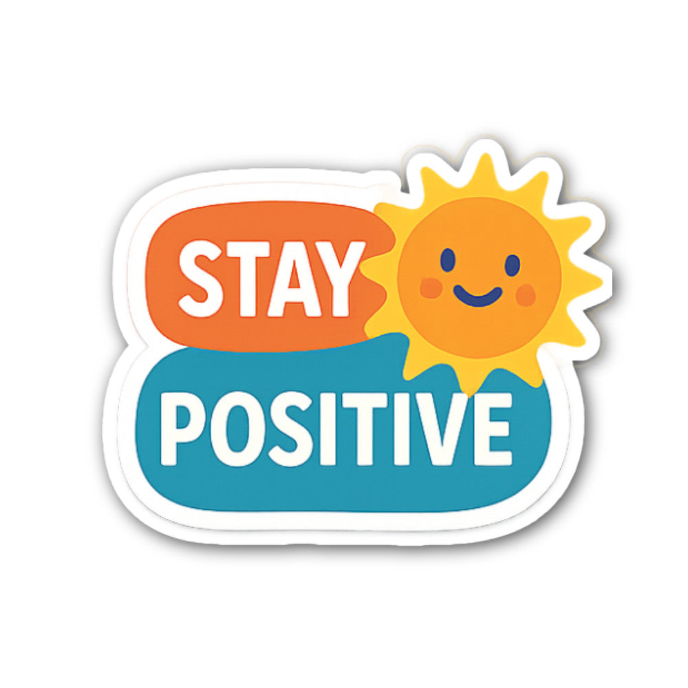 STAY POSITIVE & SUN Sticker, Waterproof Vinyl Decal Sticker Indoor Or Outdoor 2 (Pieces) 3" and 5"