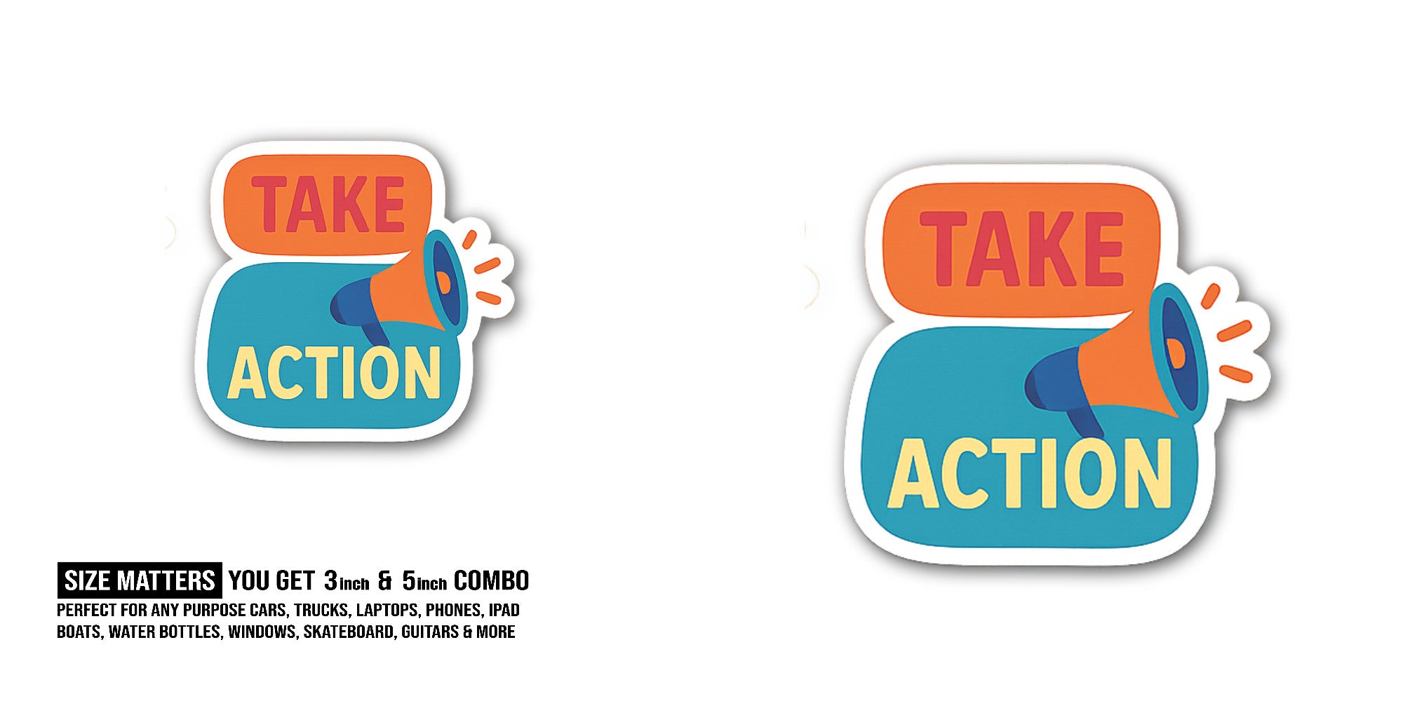 TAKE ACTION Sticker, Waterproof Vinyl Decal Sticker Indoor Or Outdoor 2 (Pieces) 3" and 5"