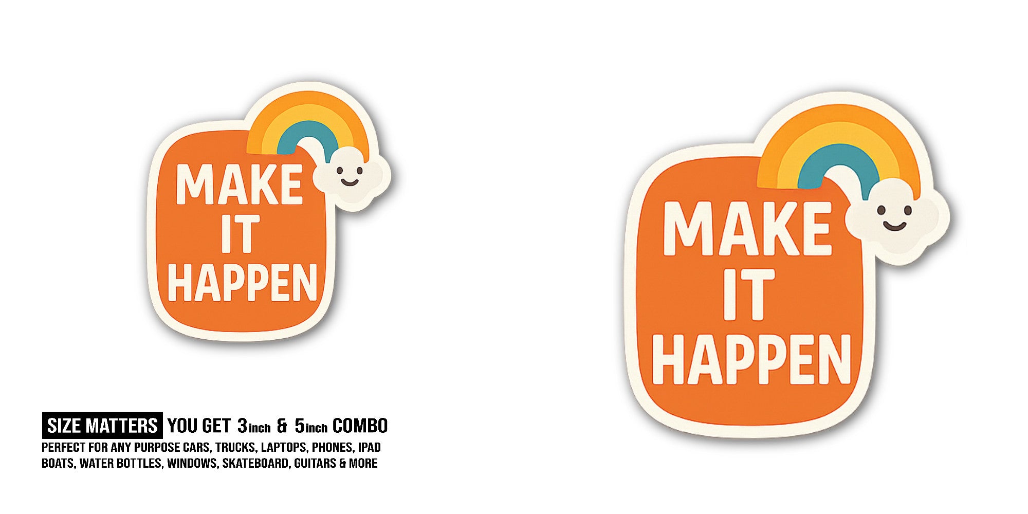 MAKE IT HAPPEN Sticker, Waterproof Vinyl Decal Sticker Indoor Or Outdoor 2 (Pieces) 3" and 5"