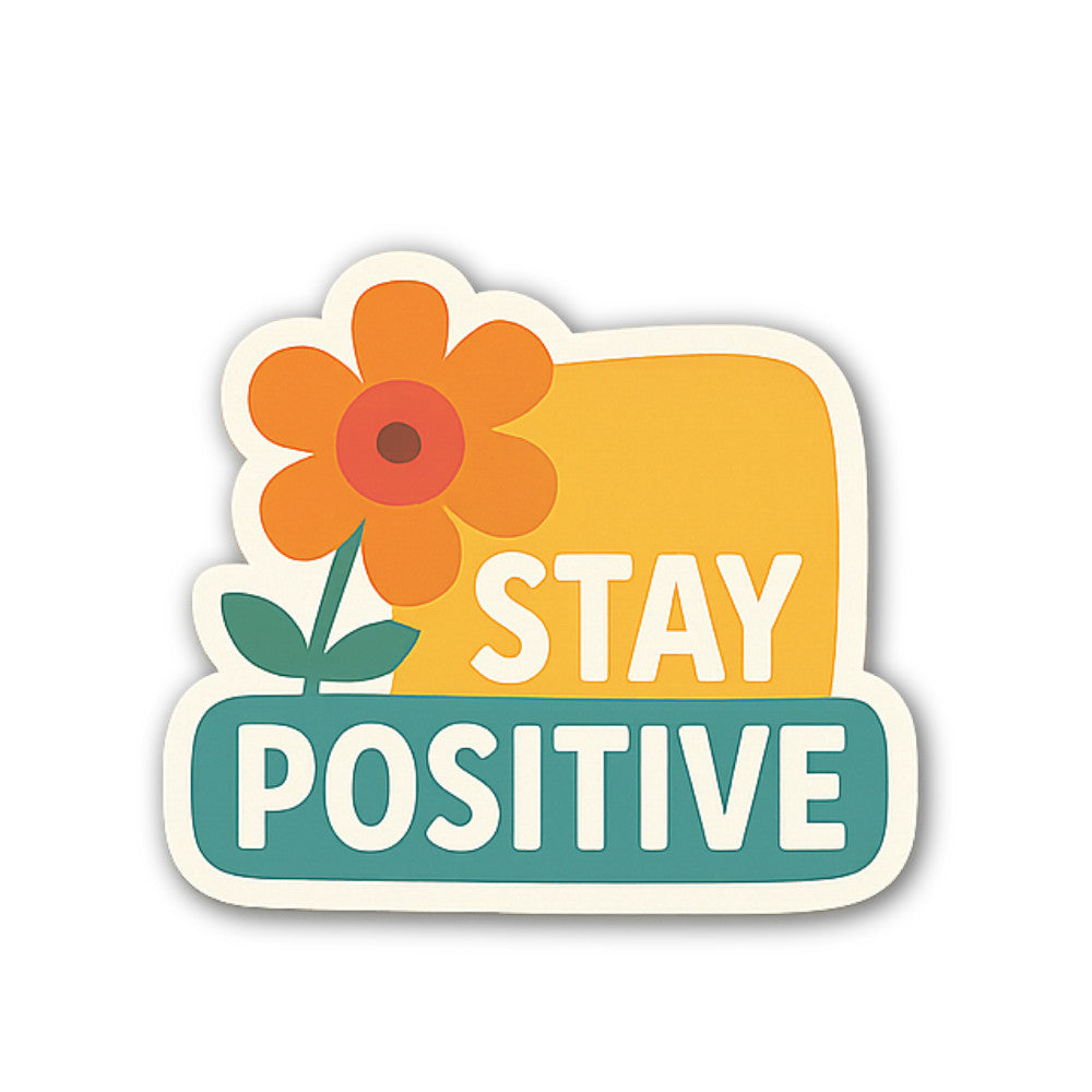 STAY POSITIVE ORANGE FLOWER Sticker, Waterproof Vinyl Decal Sticker Indoor Or Outdoor 2 (Pieces) 3" and 5"