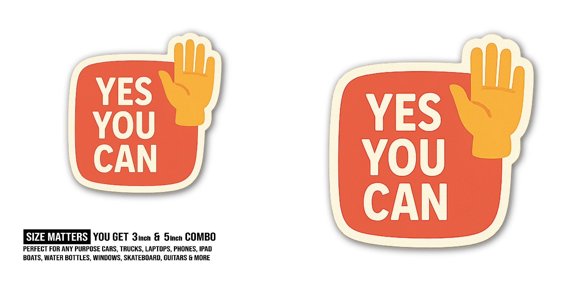 YES YOU CAN Sticker, Waterproof Vinyl Decal Sticker Indoor Or Outdoor 2 (Pieces) 3" and 5"