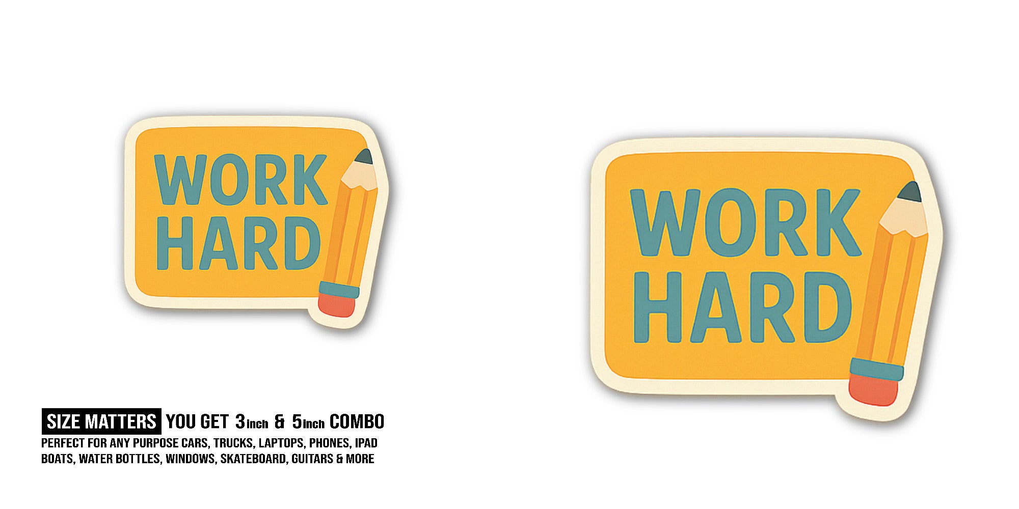WORK HARD & PENCIL Sticker, Waterproof Vinyl Decal Sticker Indoor Or Outdoor 2 (Pieces) 3" and 5"
