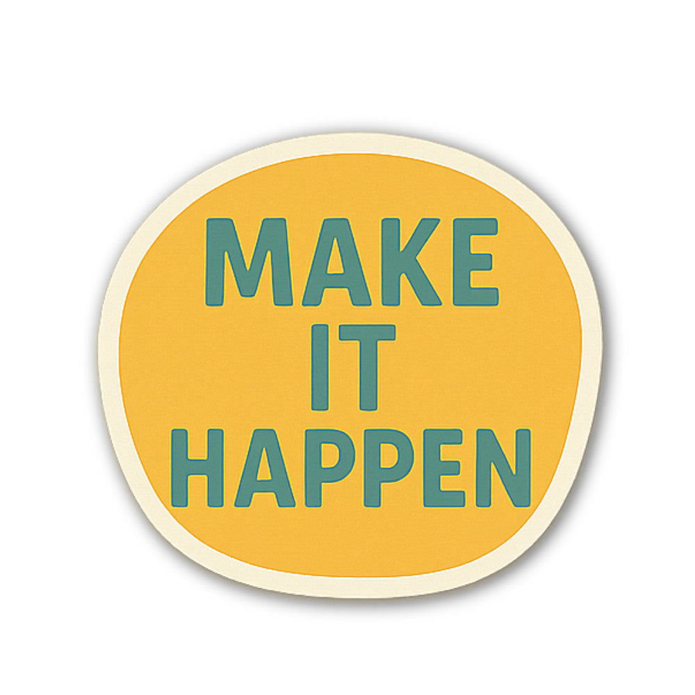 MAKE IT HAPPEN Yellow Colour Sticker, Waterproof Vinyl Decal Sticker Indoor Or Outdoor 2 (Pieces) 3" and 5"