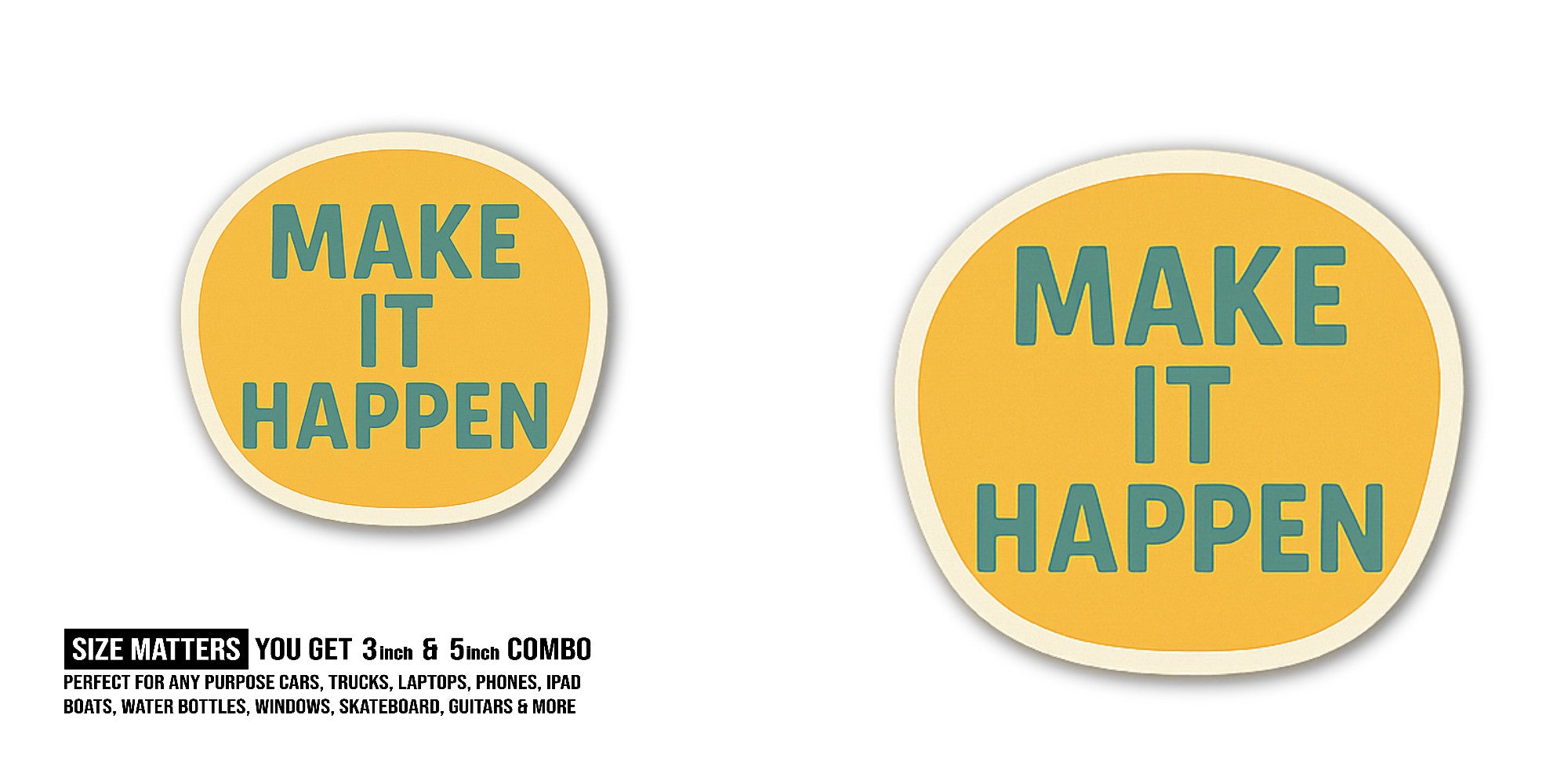 MAKE IT HAPPEN Yellow Colour Sticker, Waterproof Vinyl Decal Sticker Indoor Or Outdoor 2 (Pieces) 3" and 5"
