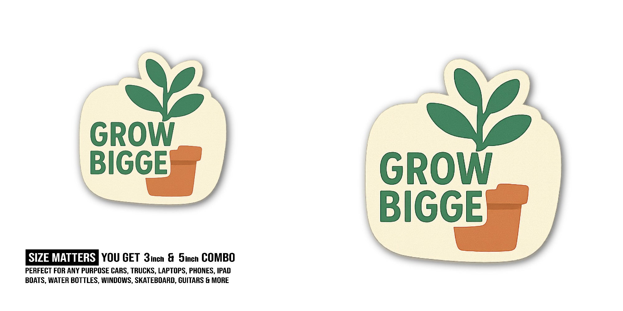 GROW BIGGE With cute Plant Sticker, Waterproof Vinyl Decal Sticker Indoor Or Outdoor 2 (Pieces) 3" and 5"