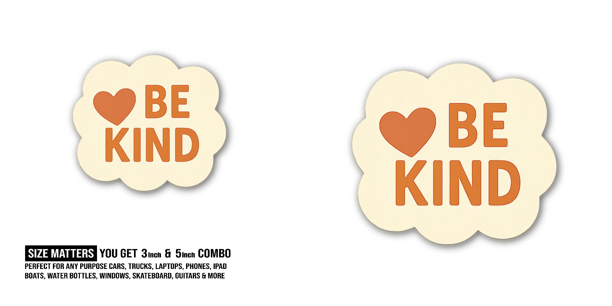 Lovely Be Kind Sticker, Waterproof Vinyl Decal Sticker Indoor Or Outdoor 2 (Pieces) 3" and 5"