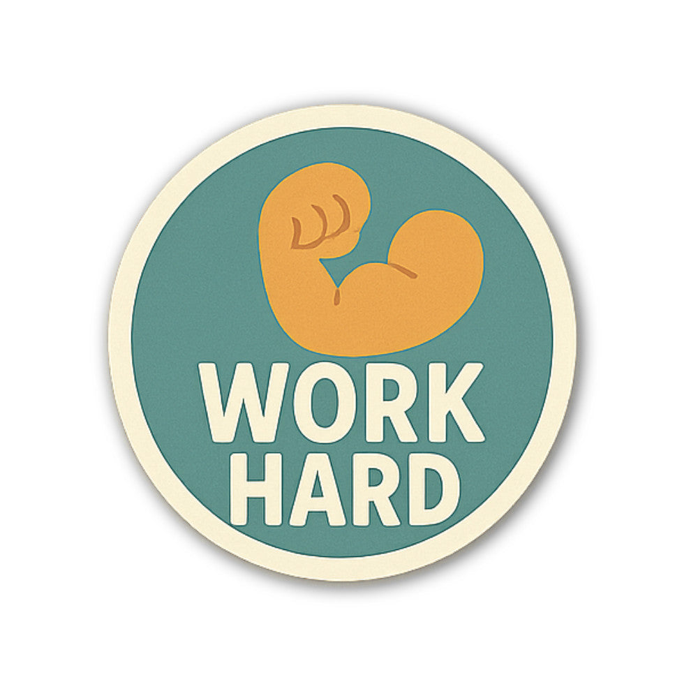 Work Hard Circle Shape Sticker, Waterproof Vinyl Decal Sticker Indoor Or Outdoor 2 (Pieces) 3" and 5"