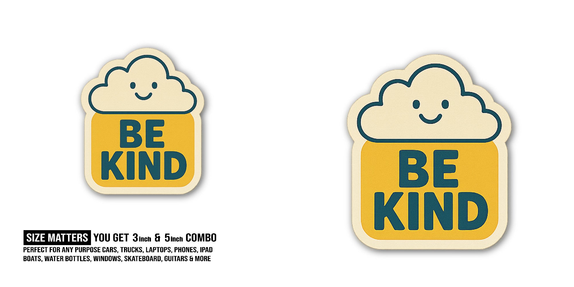 Be Kind & Cute Cloud Sticker, Waterproof Vinyl Decal Sticker Indoor Or Outdoor 2 (Pieces) 3" and 5"