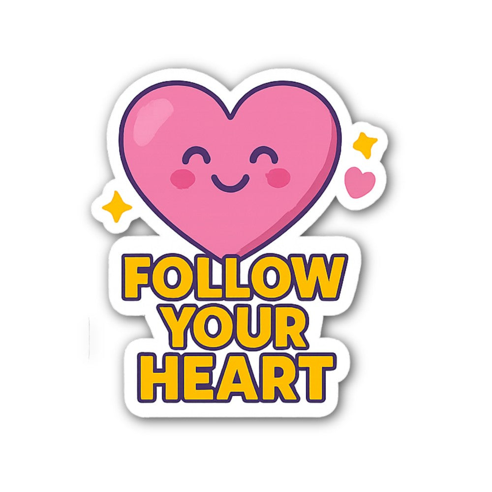 Funny FOLLOW YOUR HEART Sticker, Waterproof Vinyl Decal Sticker Indoor Or Outdoor 2 (Pieces) 3" and 5"