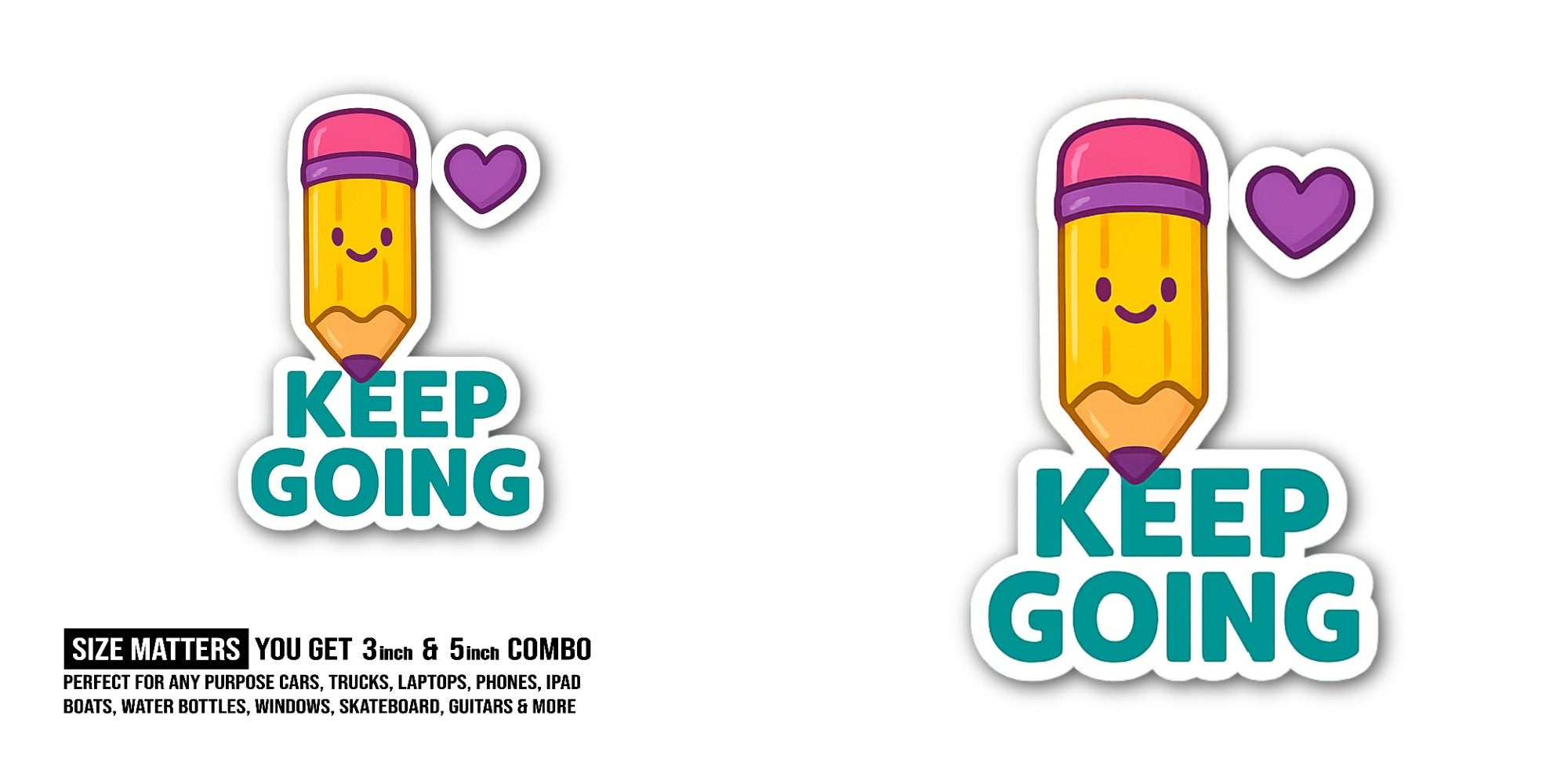 KEEP GOING With Small Pencil Sticker, Waterproof Vinyl Decal Sticker Indoor Or Outdoor 2 (Pieces) 3" and 5"