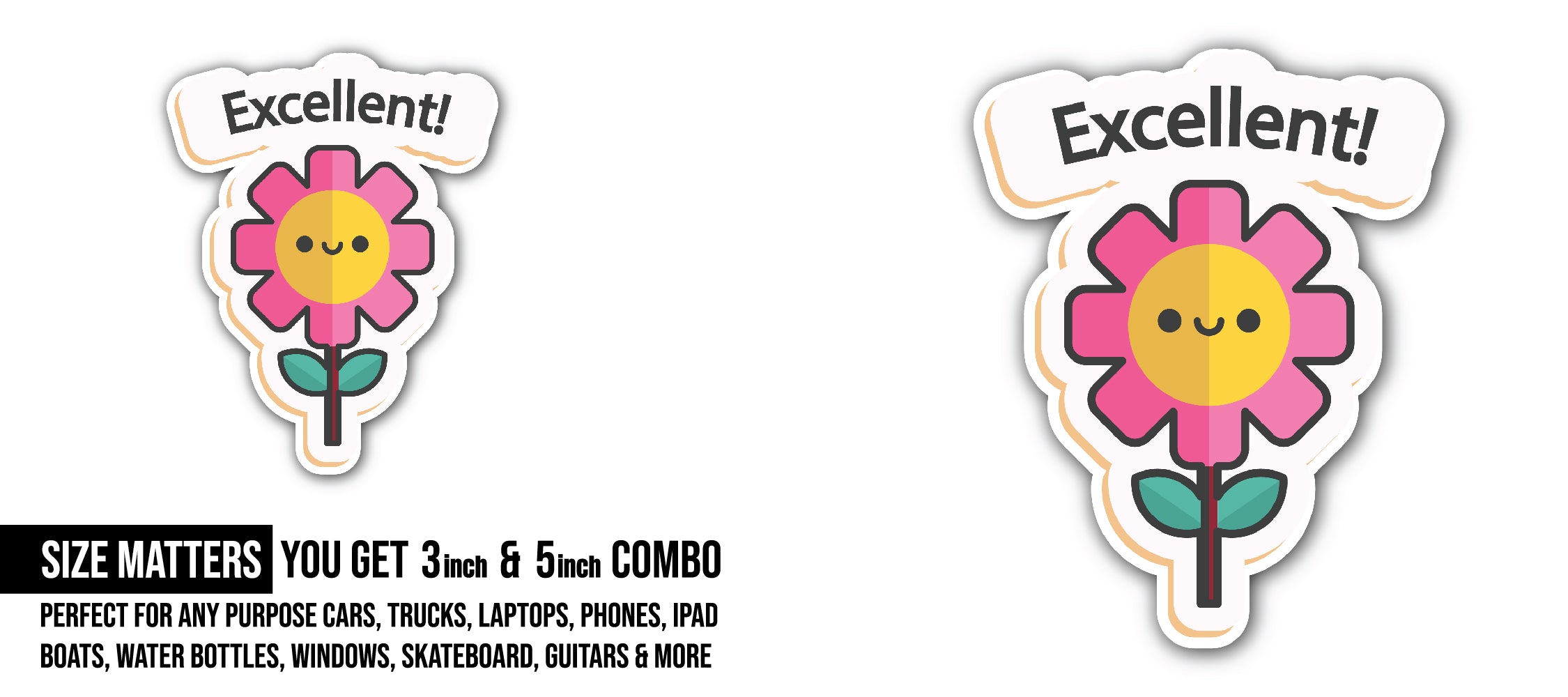 Excellent Sticker, Waterproof Vinyl Decal Sticker Indoor Or Outdoor 2 (Pieces) 3" and 5"