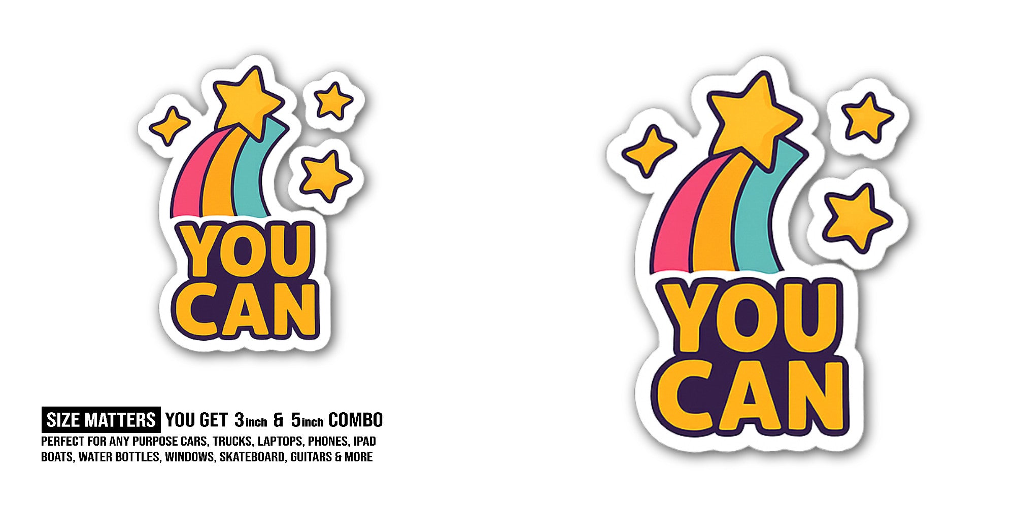 YOU CAN Sticker, Waterproof Vinyl Decal Sticker Indoor Or Outdoor 2 (Pieces) 3" and 5"