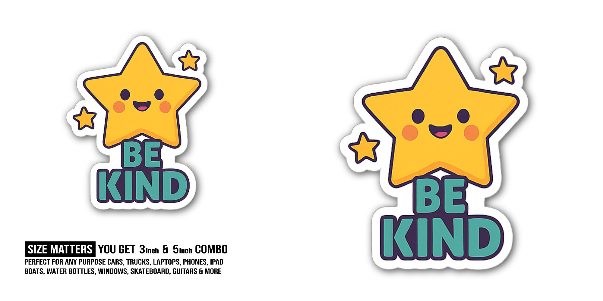 BE Kind Sticker, Waterproof Vinyl Decal Sticker Indoor Or Outdoor 2 (Pieces) 3" and 5"