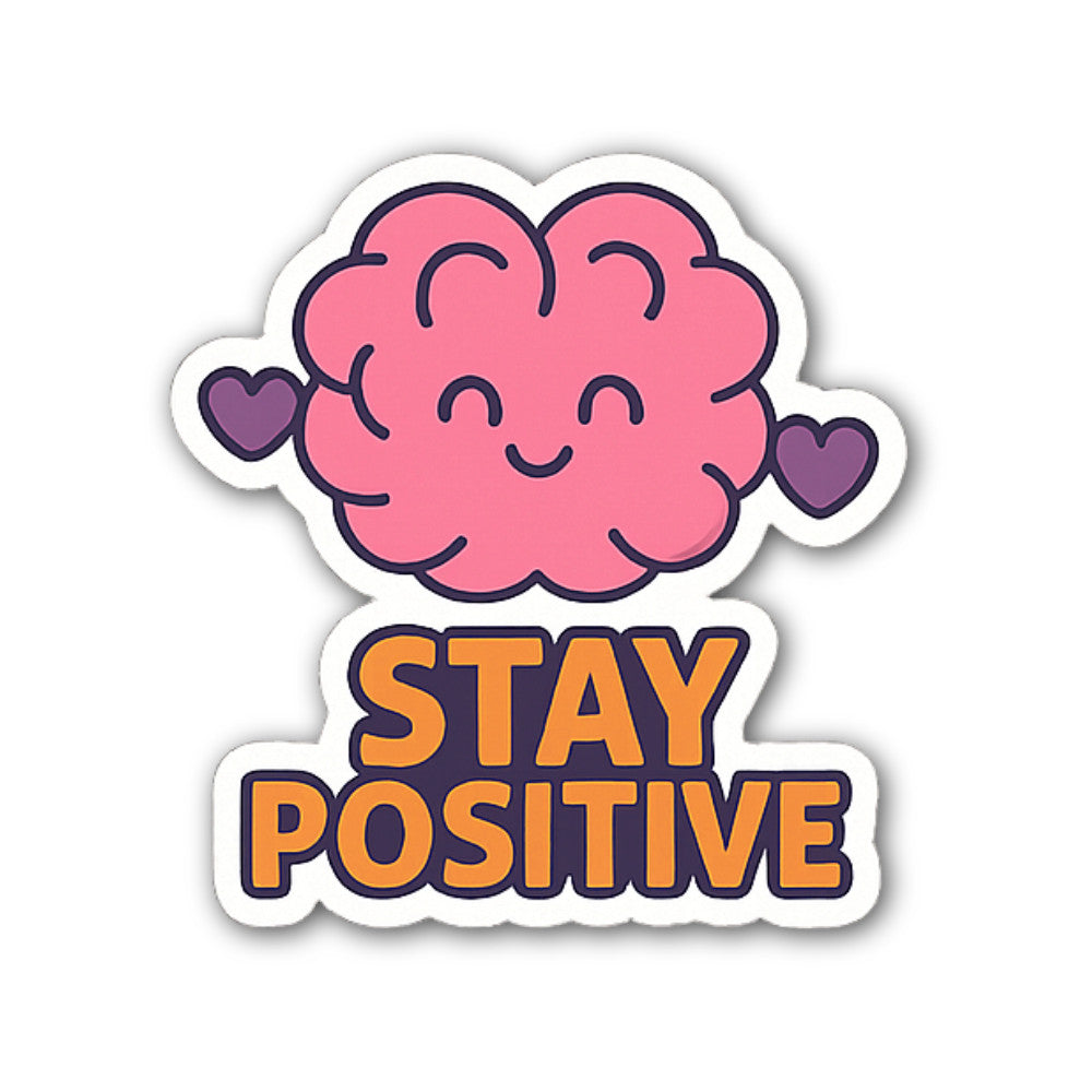 STAY POSITIVE Sticker, Waterproof Vinyl Decal Sticker Indoor Or Outdoor 2 (Pieces) 3" and 5"