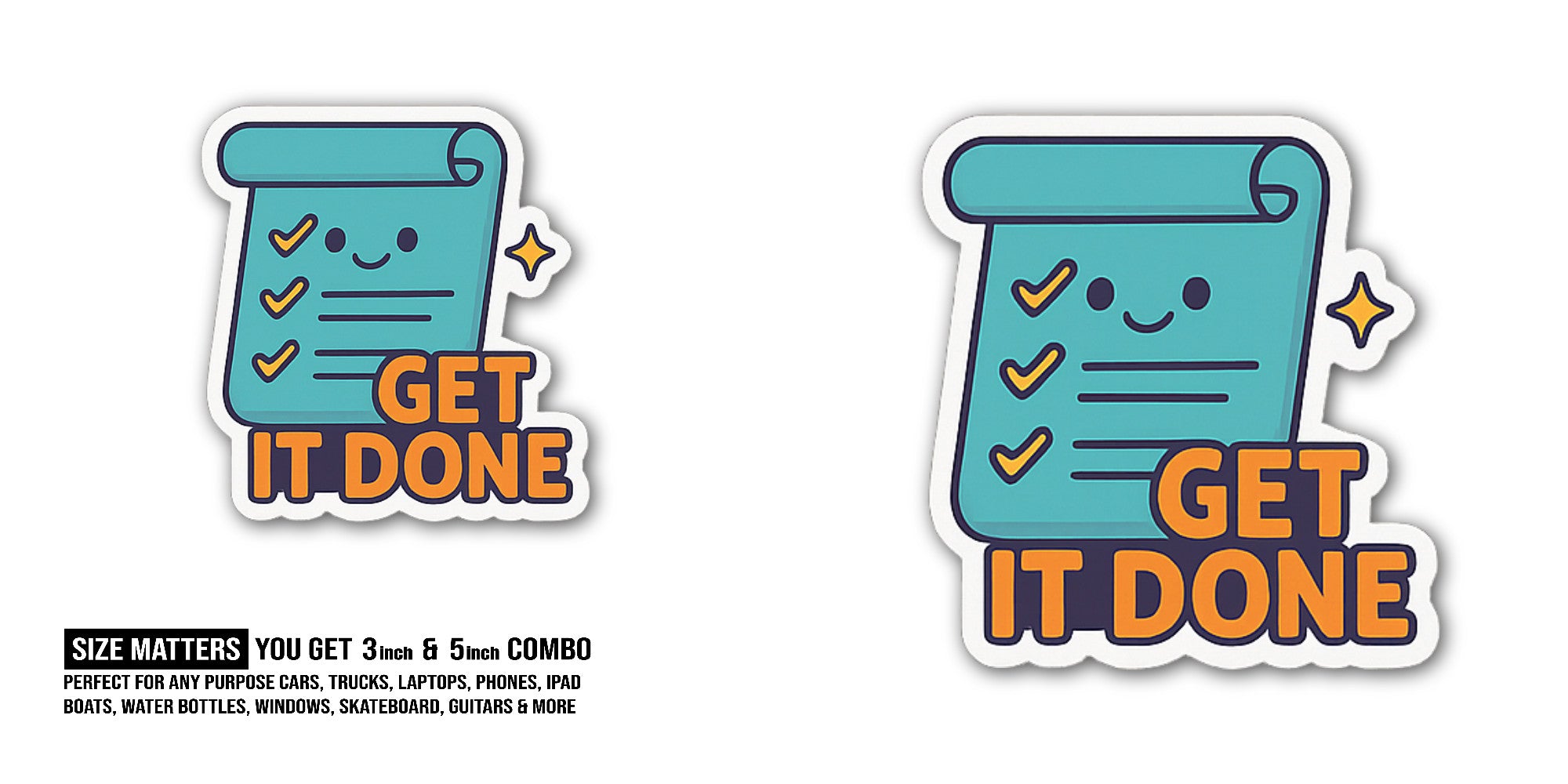 GET IT DONE Sticker, Waterproof Vinyl Decal Sticker Indoor Or Outdoor 2 (Pieces) 3" and 5"